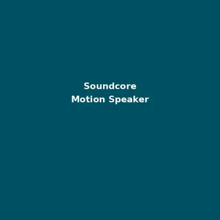 Soundcore Motion / Boom Speaker